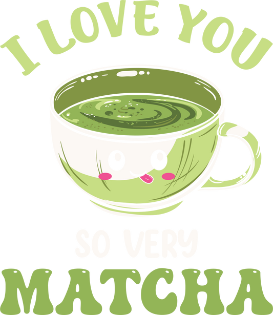 I Love You Matcha