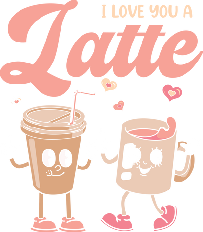 Love You A Latte