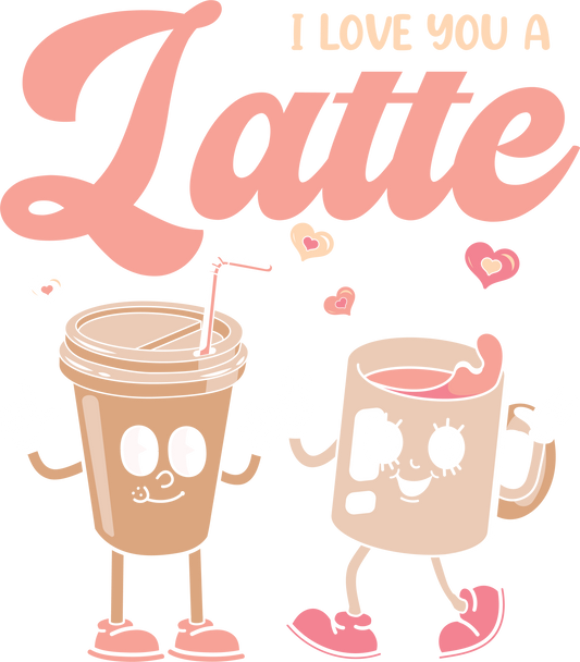 Love You A Latte