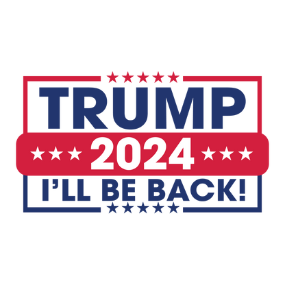 Trump 2024 I'll Be Back