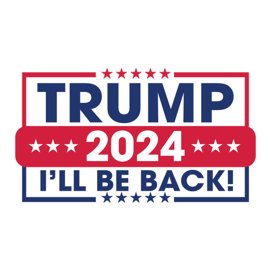 Trump 2024 I'll Be Back