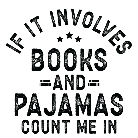 If It Involves Books and Pajamas