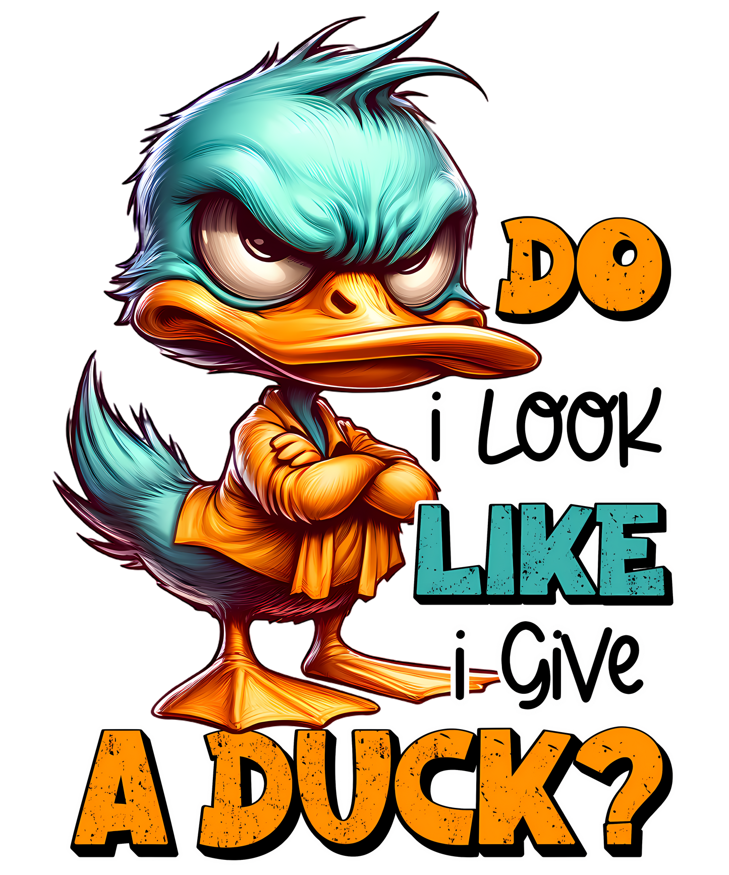 Do I Look Like I Give A Duck