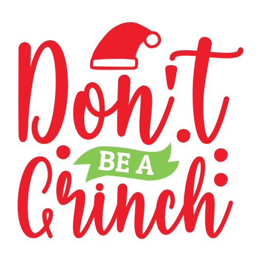 Don't Be A Grinch