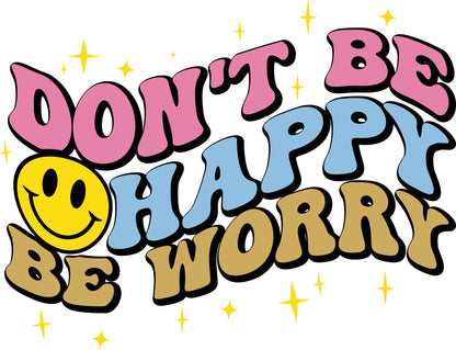 Don't Be Happy