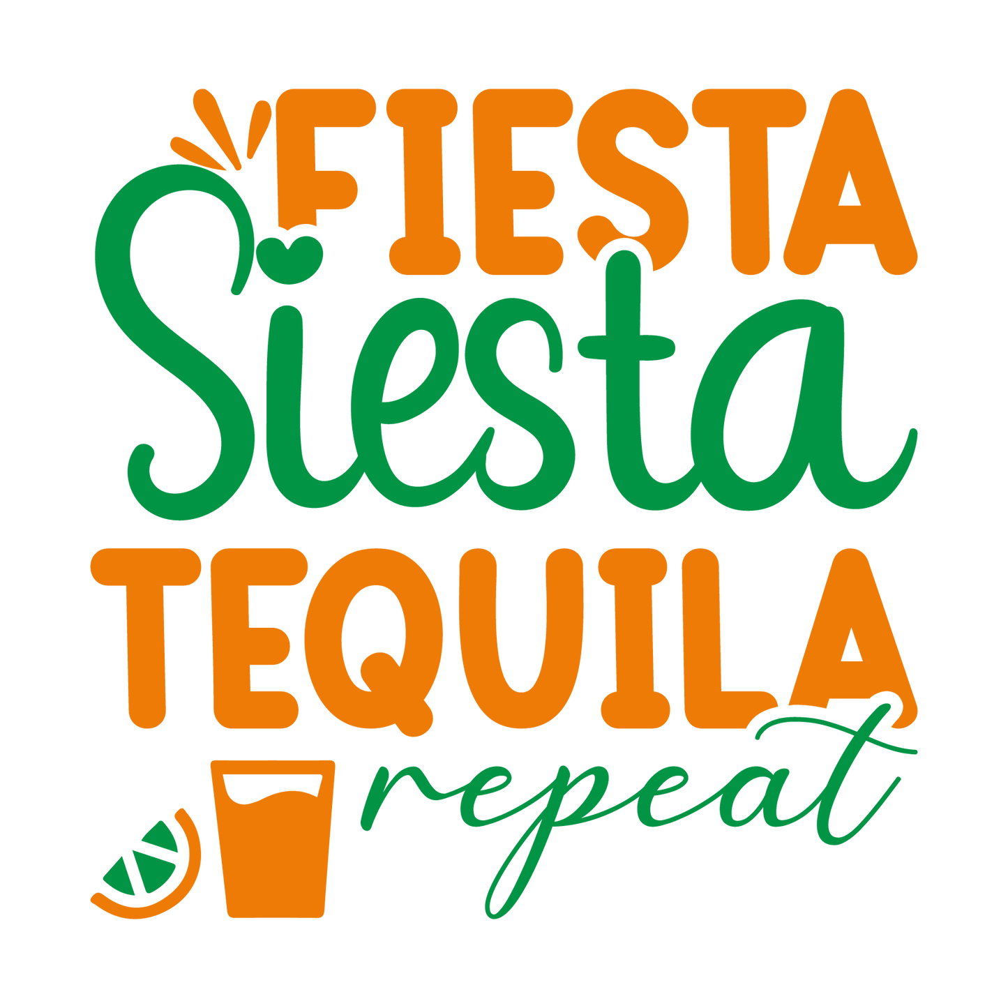 Fiesta Siesta Tequila Repeat