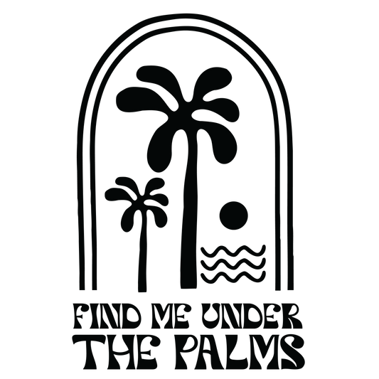 Find Me Under The Palm Trees