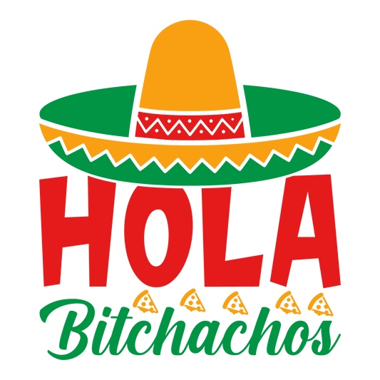 Hola Bitchachos