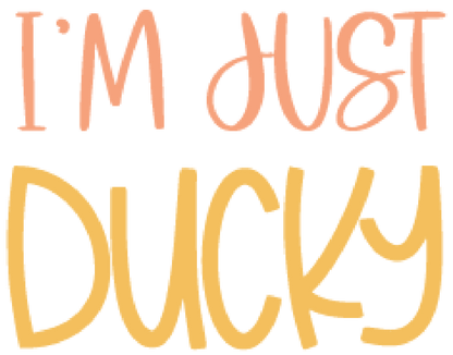 I'm Just Ducky