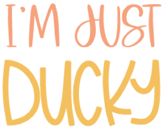 I'm Just Ducky