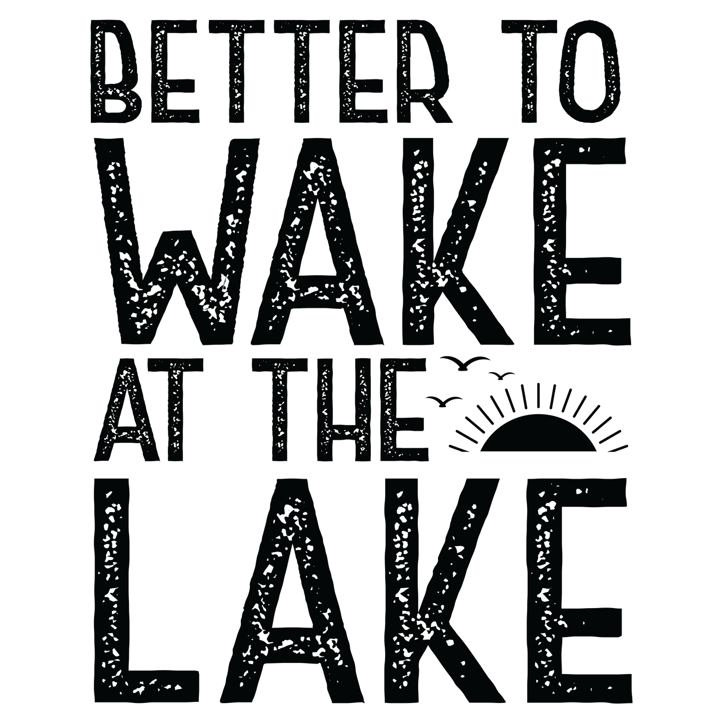 Better To Wake At The Lake