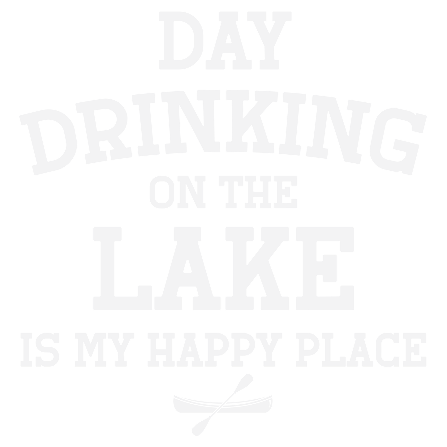 Day Drinking On The Lake Is My Happy Place