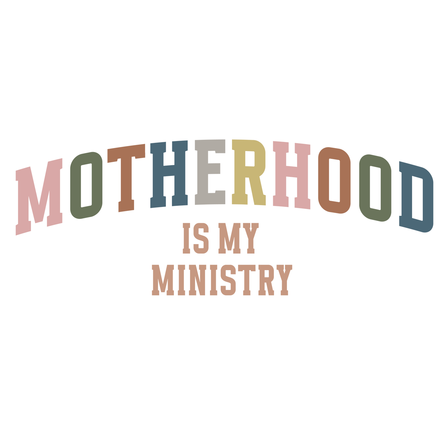 Motherhood is my Ministry