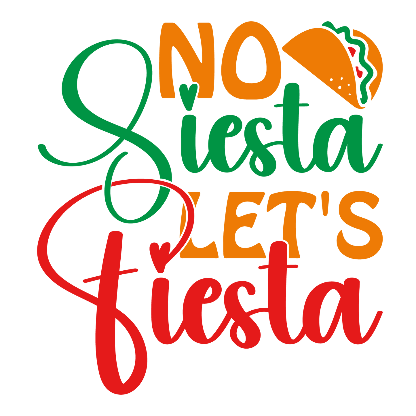 No Siesta Let's Fiesta