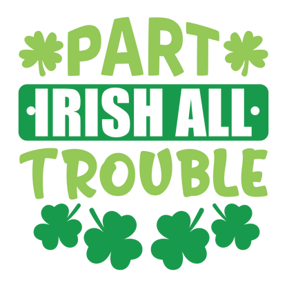 Part Irish All Trouble