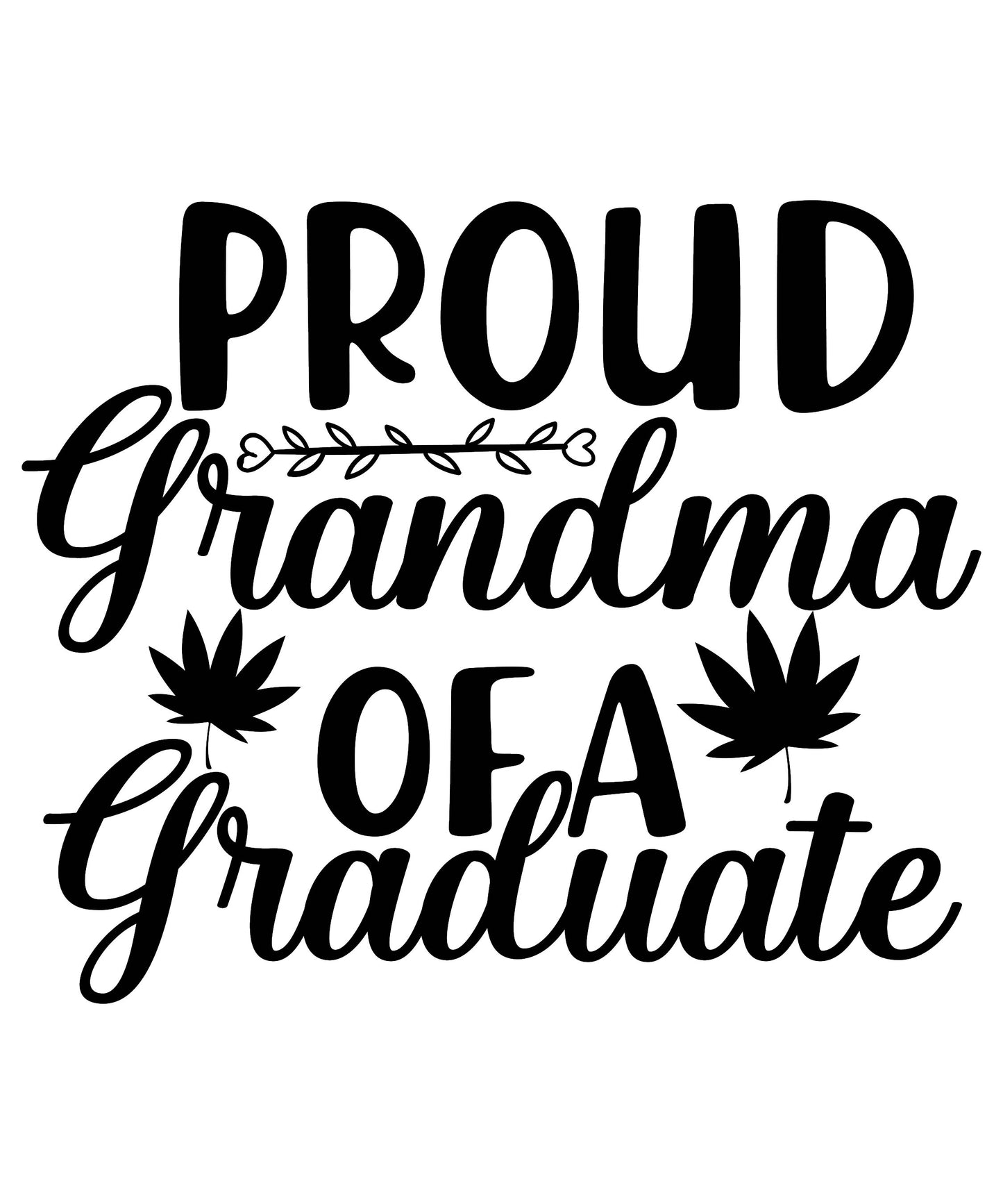 Proud Grandma of A Graduate