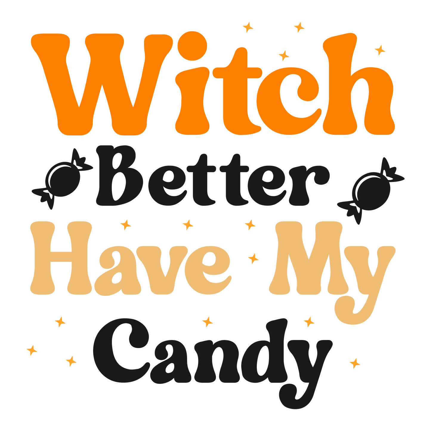 Witch Better Have My Candy