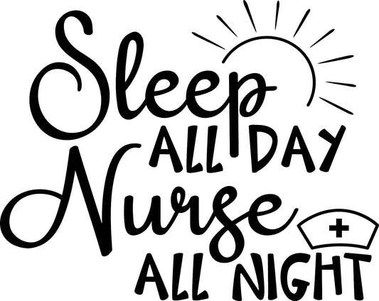 Sleep All Day Nurse All Night