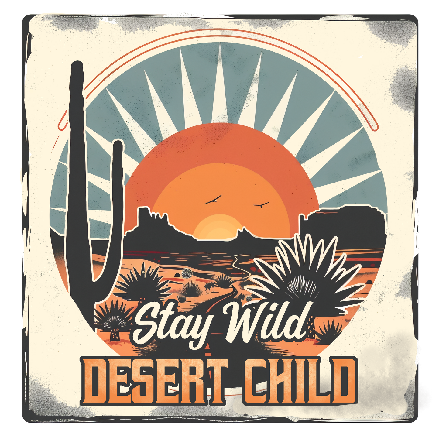 Stay Wild Desert Child