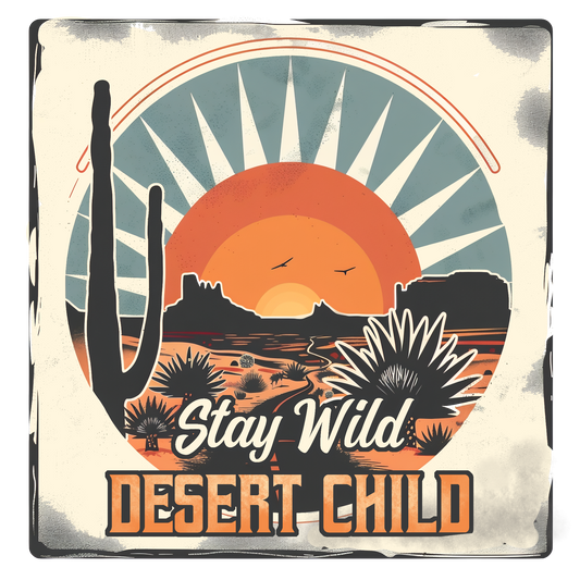 Stay Wild Desert Child