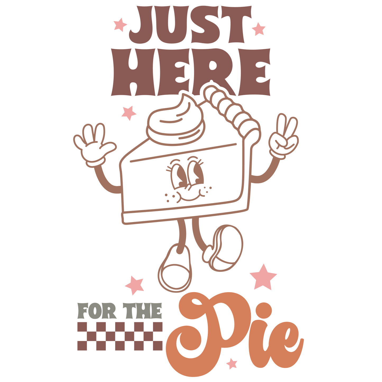 Just Here For The Pie