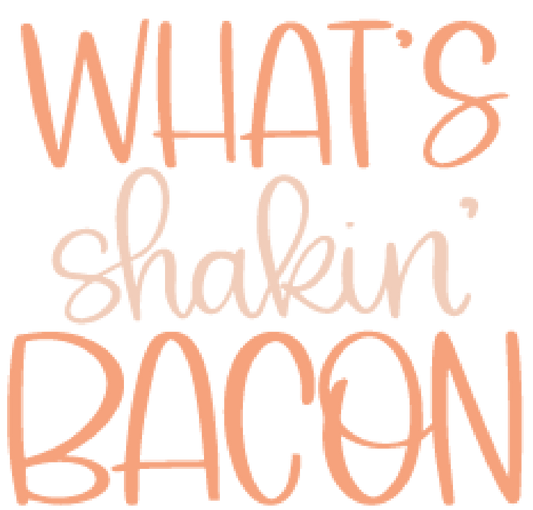 What's Shakin Bacon