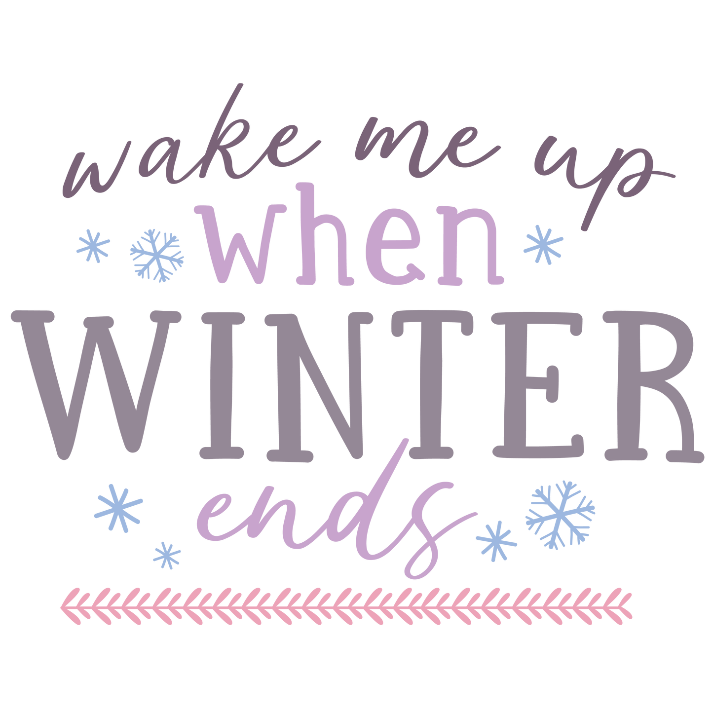 Wake Me Up When Winter Ends