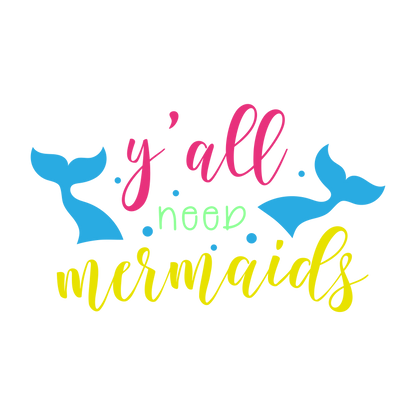 Yall Need Mermaids