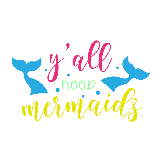 Yall Need Mermaids