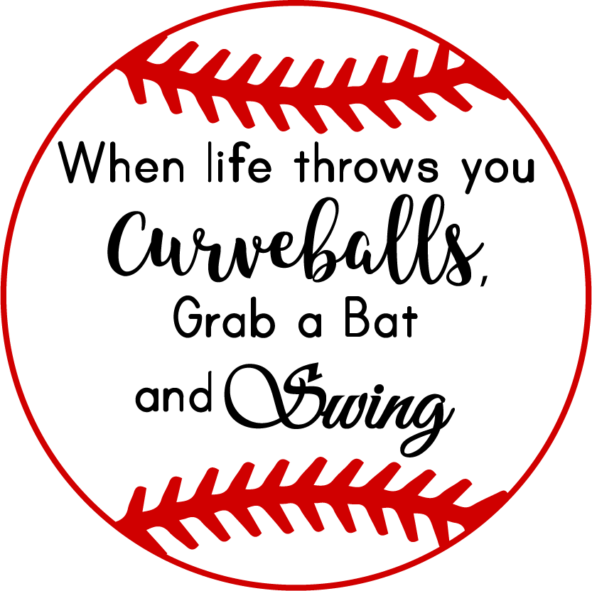 When Life Throws Curveballs