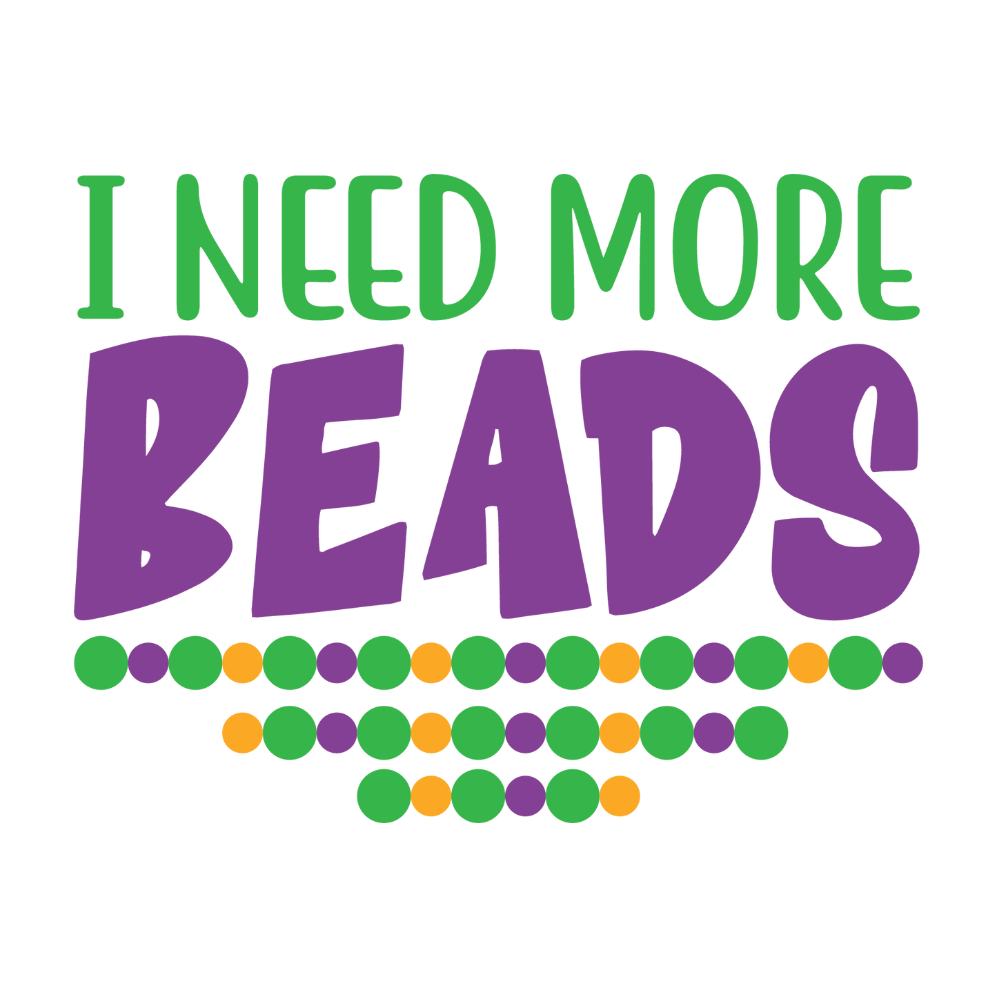 I Need More Beads