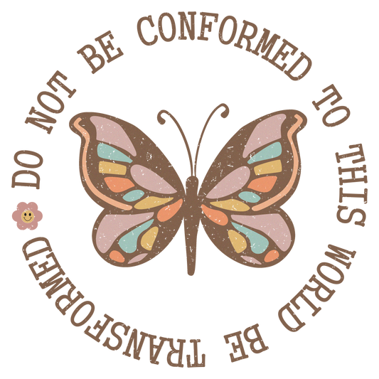 Do Not Be Conformed