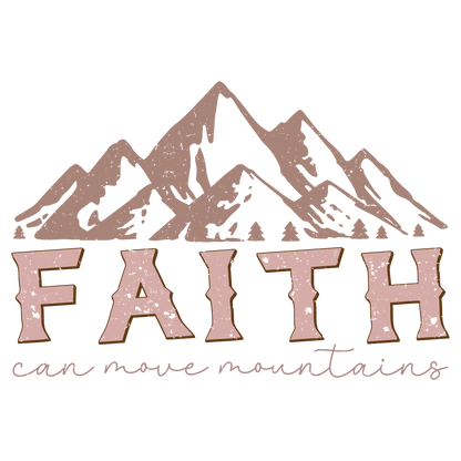 Faith Can Move Mountains