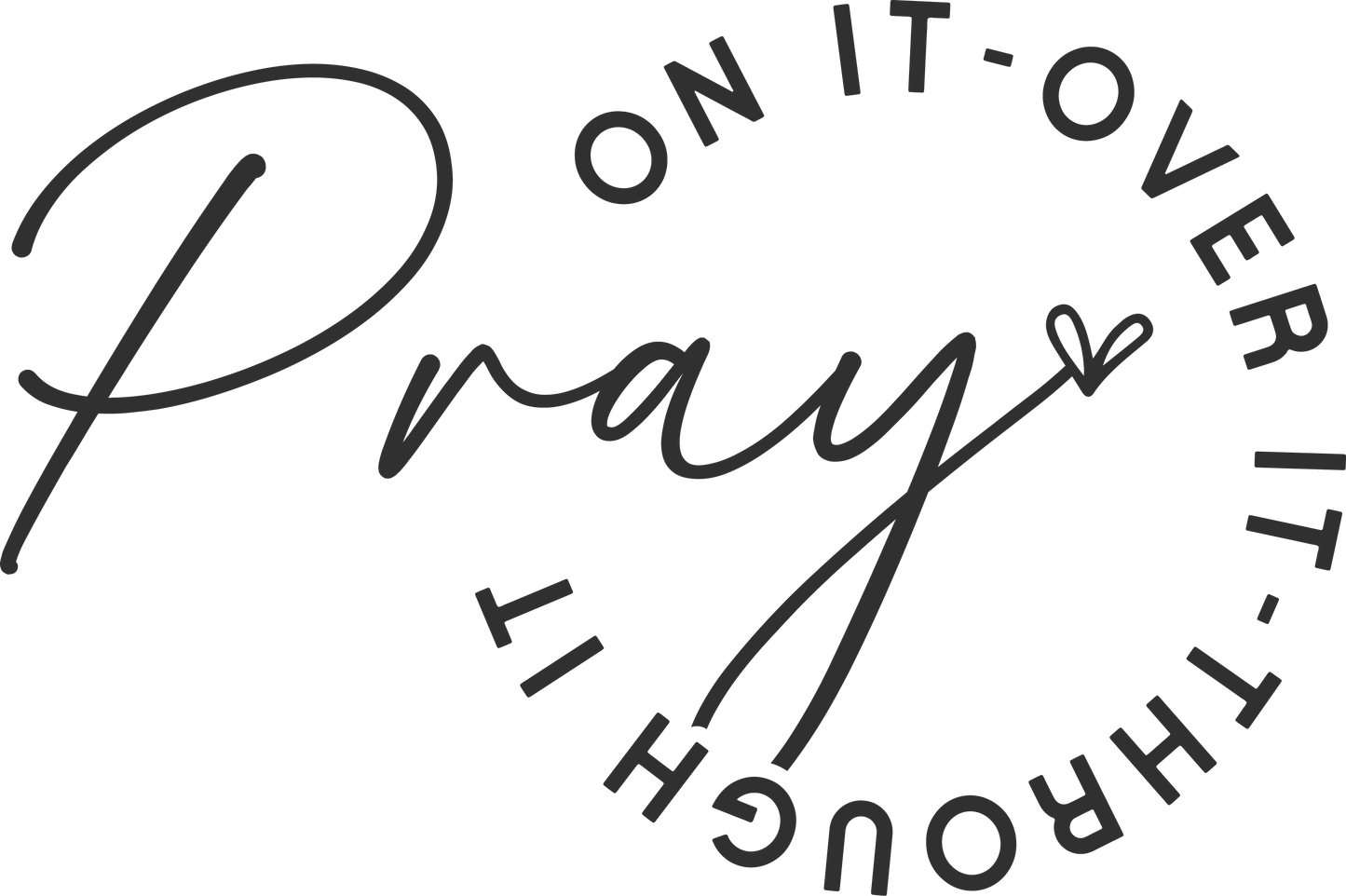 Pray On It