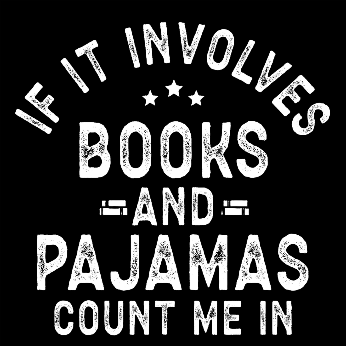 If It Involves Books and Pajamas